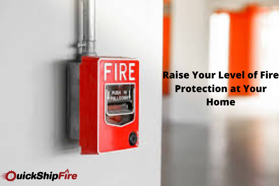 Raise Your Level of Fire Protection at Your Home