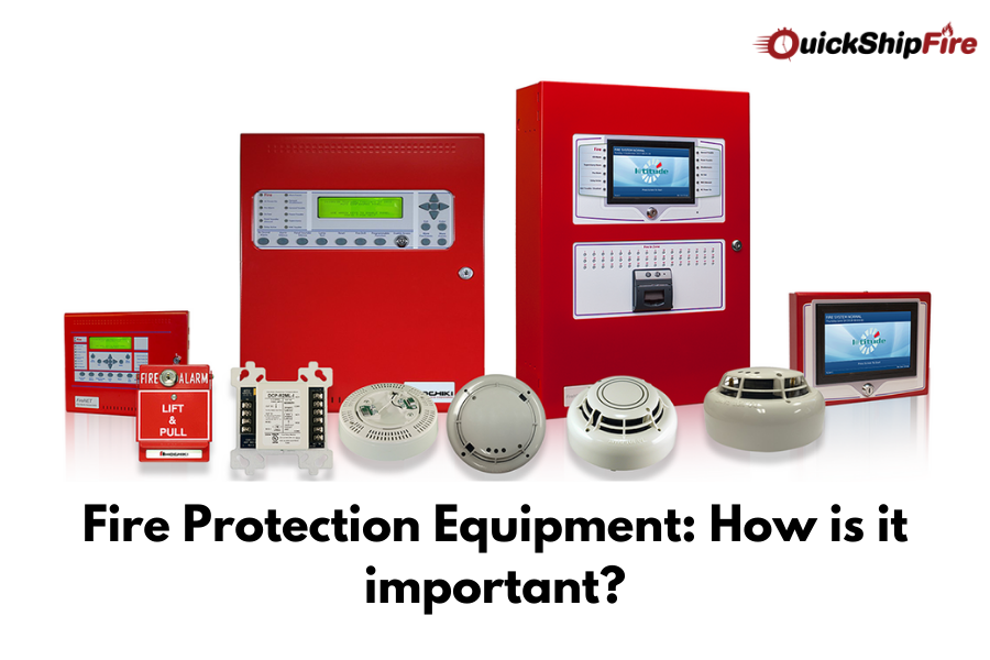 Fire Protection Equipment: How is it important?