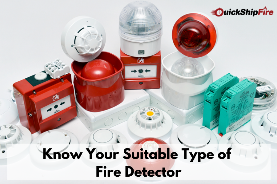 Know Your Suitable Type of Fire Detector