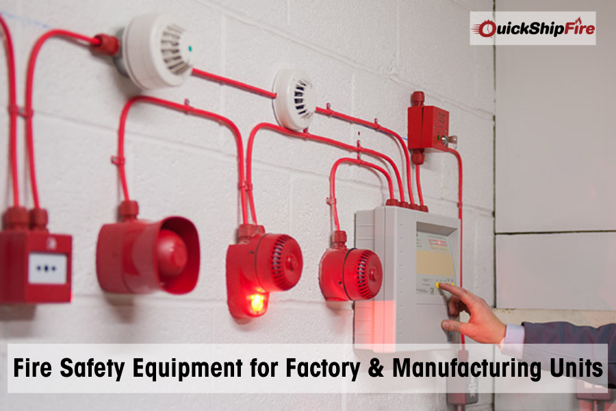 Correct Fire Safety Equipment from Quickshipfire for Factory &#038; Manufacturing Units